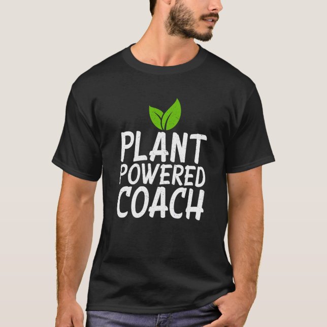 Plant Powered Coach  Vegetarian Coaching Expert T-Shirt (Front)