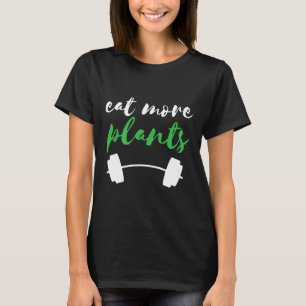 Plant Powered Eat More Plant Based Diet Vegan Gym  T-Shirt