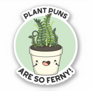 Plant Puns Are So Ferny Funny Fern Pun 