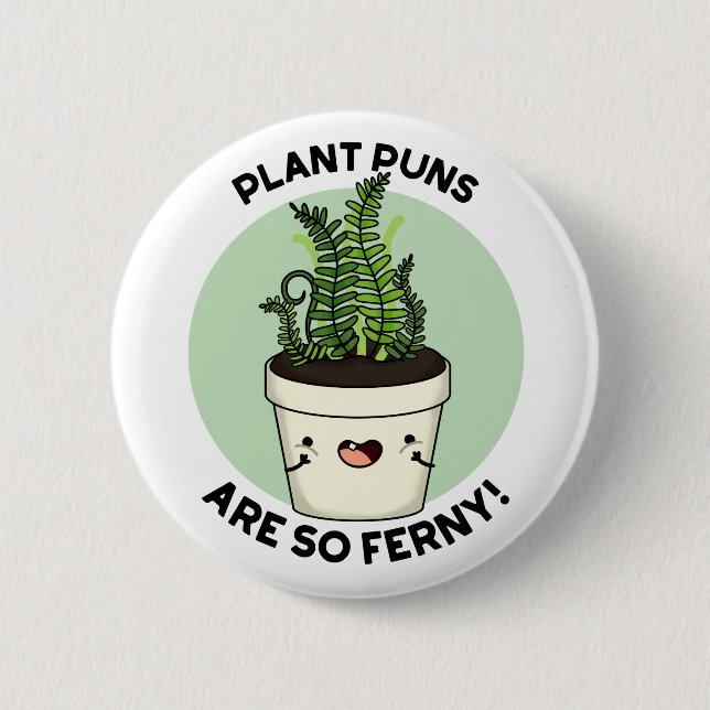 Plant Puns Are So Ferny Funny Fern Pun 6 Cm Round Badge (Front)