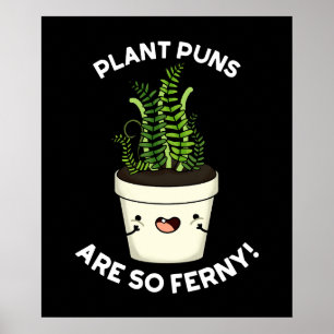 Plant Puns Are So Ferny Funny Fern Pun Dark BG Poster