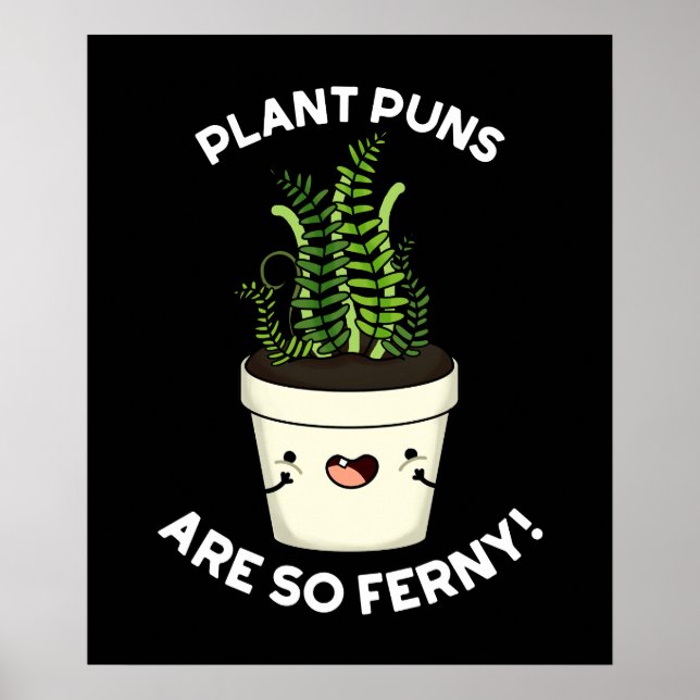 Plant Puns Are So Ferny Funny Fern Pun Dark BG Poster (Front)