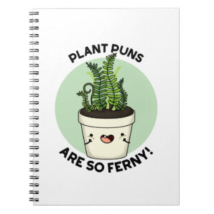 Plant Puns Are So Ferny Funny Fern Pun  Notebook