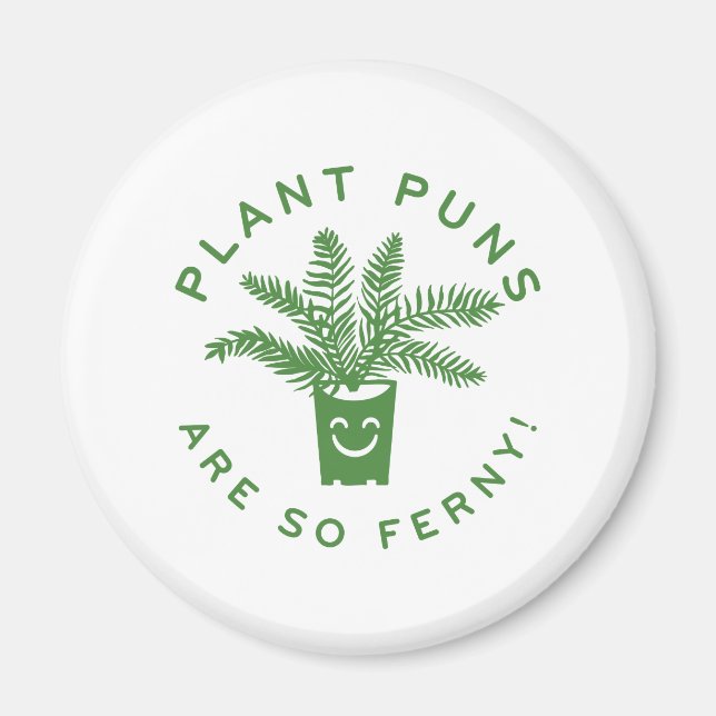 Plant Puns Are So Ferny Magnet (Front)