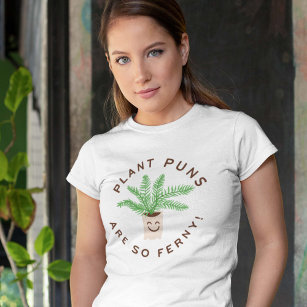 Plant Puns Are So Ferny T-Shirt