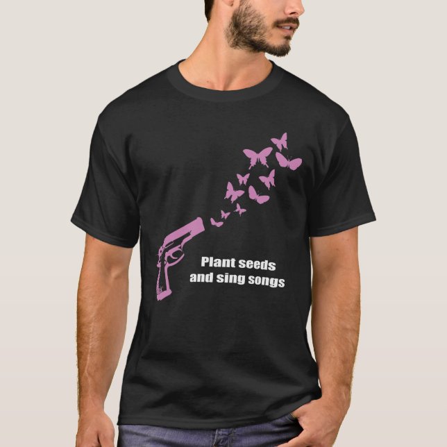 Plant seeds and sing songs - T-Shirt (Front)