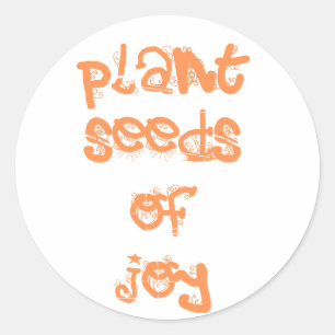 plant seeds of joy classic round sticker