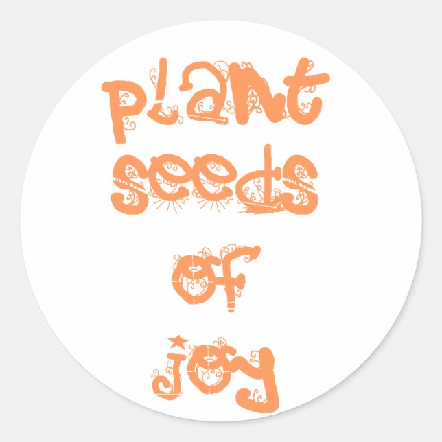 plant seeds of joy classic round sticker (Front)