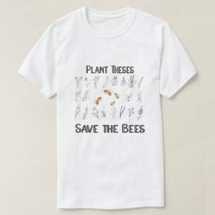 Plant These Save the Bees -  Beekeeper Nature Love T-Shirt