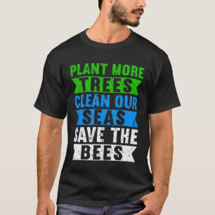 Plant Tree Clean Sea Climate Change Teens Earth D T-Shirt