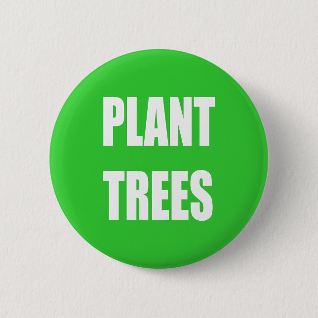 Plant Trees 6 Cm Round Badge (Front)