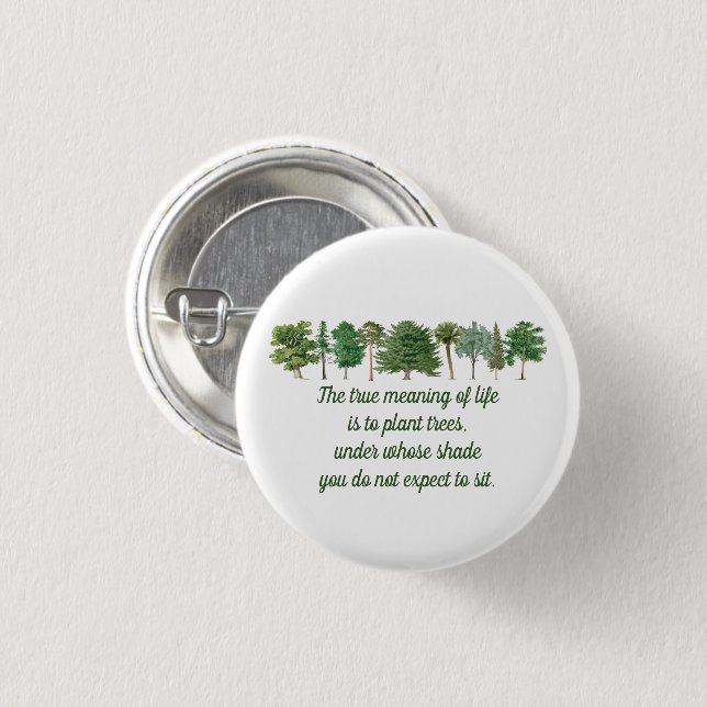 Plant Trees Meaning of Life Environmental Saying 3 Cm Round Badge (Front & Back)