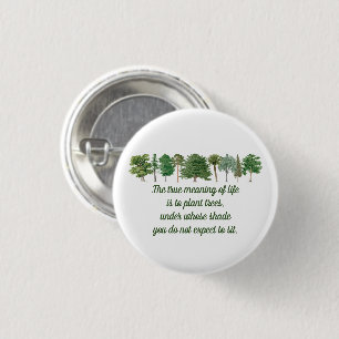 Plant Trees Meaning of Life Environmental Saying 3 Cm Round Badge