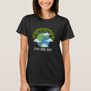 Plant Trees Tree Environmental Protection Earth Da T-Shirt