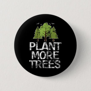 Plant Trees Tree Hugger Earth Day Arbor Day  6 Cm Round Badge