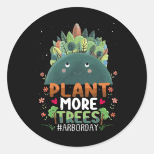 Plant Trees Tree Hugger Earth Day Arbor Day Cute G Classic Round Sticker