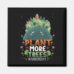 Plant Trees Tree Hugger Earth Day Arbor Day Cute G Magnet