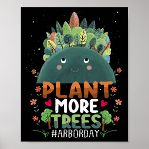 Plant Trees Tree Hugger Earth Day Arbor Day Cute G Poster