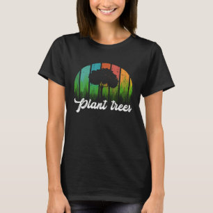 Plant Trees Tree Hugger Earth Day Arbor Day T-Shirt