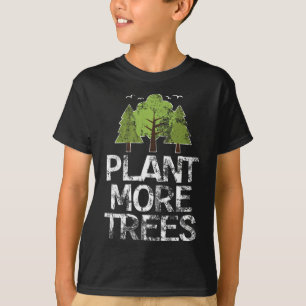 Plant Trees Tree Hugger Earth Day Arbor Day  T-Shirt