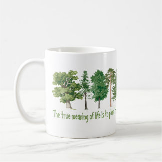 Plant Trees - Tree Lover, Hugger Coffee Mug