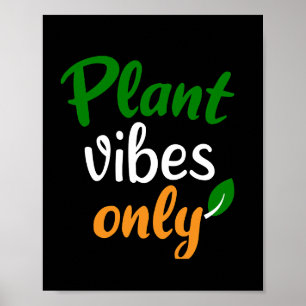 Plant vibes only poster