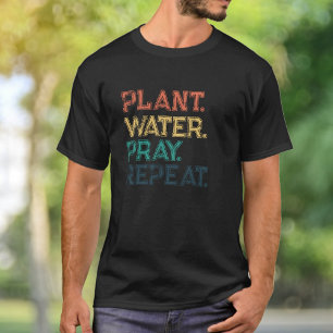 Plant Water Pray Repeat Funny Colourful Typography T-Shirt