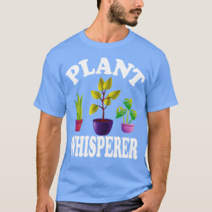 Plant Whisperer 1 T-Shirt