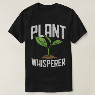 Plant Whisperer Funny Gardening Design T-Shirt