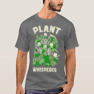 Plant Whisperer Funny Gardening Goth Skeleton Gard T-Shirt