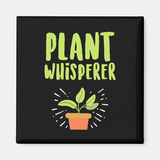 Plant Whisperer Funny Hobby Gardening Magnet (Front)