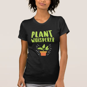 Plant Whisperer Funny Hobby Gardening T-Shirt