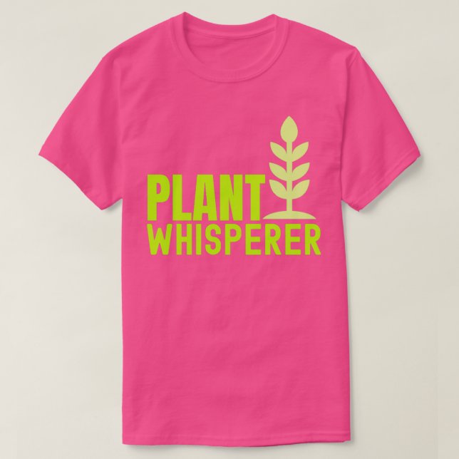 Plant Whisperer  Garden Whisperer  T-Shirt (Design Front)