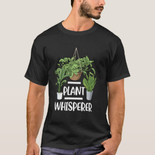 Plant Whisperer Gardening Gardener Florist T-Shirt