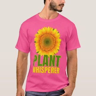 Plant Whisperer Large Sunflower Hobby And Gardenin T-Shirt
