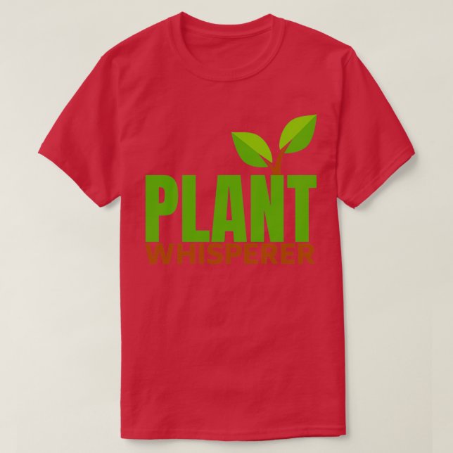 Plant Whisperer  Plant lover  T-Shirt (Design Front)