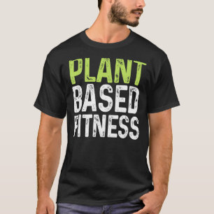 PLANTBASED Fitness - Vegan Plant Based Funny Vegan T-Shirt