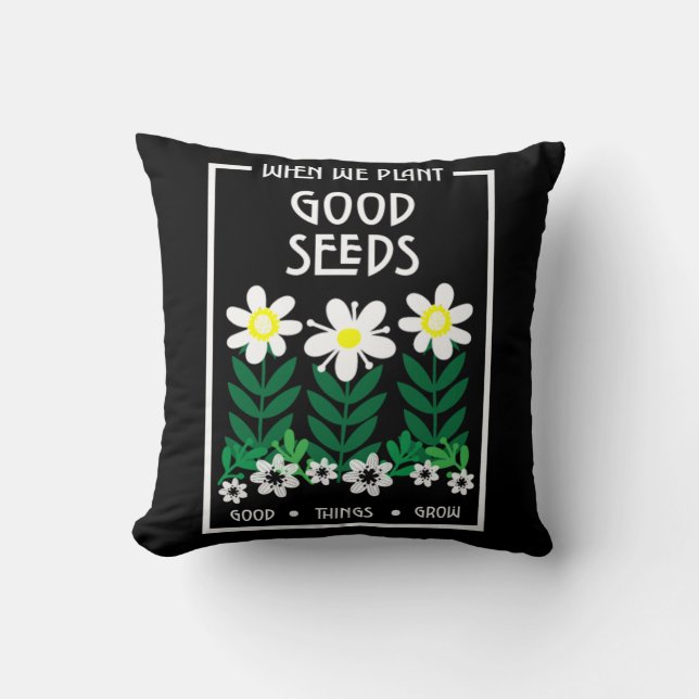 Planting Good Motivation Seeds    Cushion (Front)
