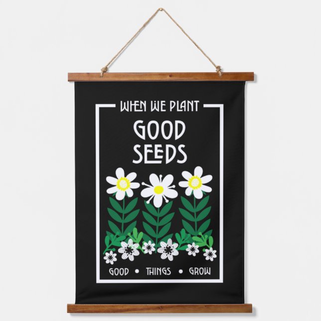 Planting Good Motivation Seeds     Hanging Tapestry (Front)