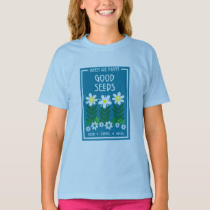 Planting Good Motivation Seeds T-Shirt