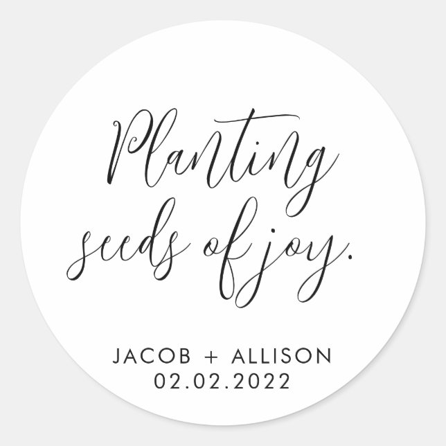 Planting seeds of joy. seeds classic round sticker (Front)
