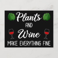 Plants and Wine Make Everything Fine