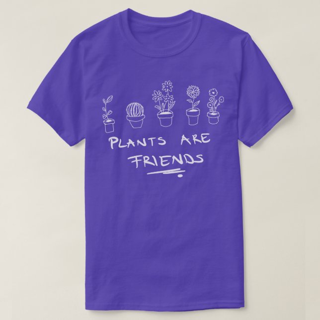 Plants are friends T-Shirt (Design Front)