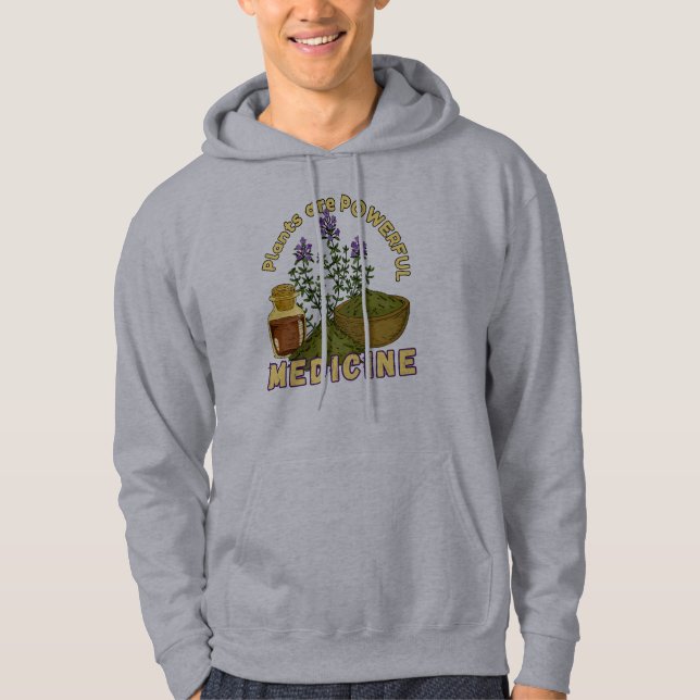 Plants are medicine hoodie (Front)