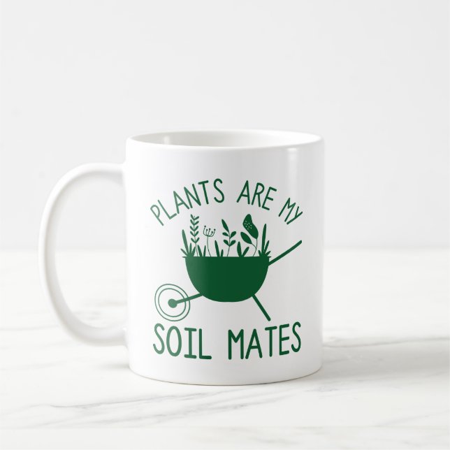 Plants Are My Soil Mates Coffee Mug (Left)