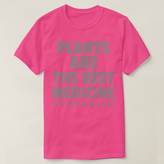 PLANTS ARE THE BEST MEDICINE 1 T-Shirt (Design Front)