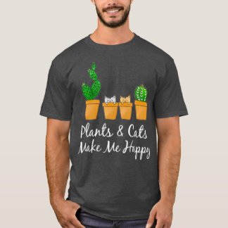 Plants Cats Make Me Happy Catcus Cactus Mum T-Shirt