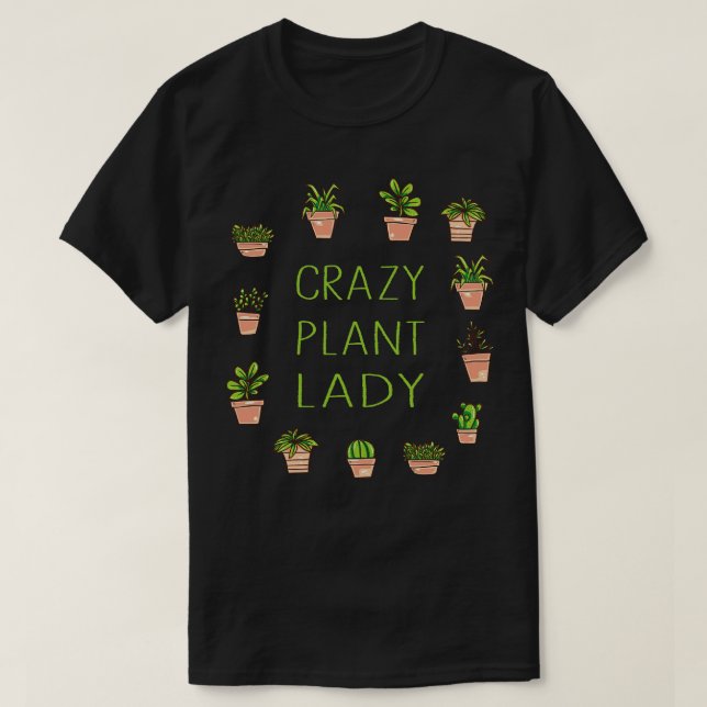 Plants Crazy Plant Lady 4 T-Shirt (Design Front)