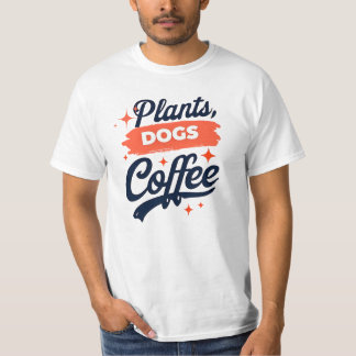 Plants, dogs, coffee - Plant Lover T-Shirt