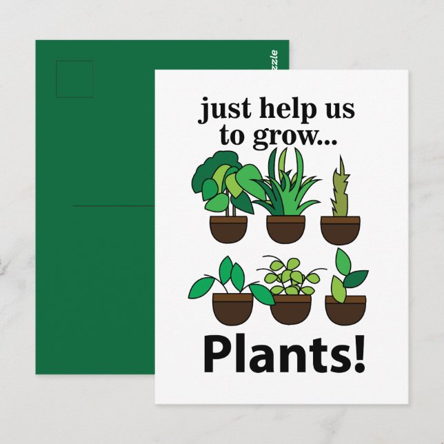 Plants Just Help Us To Grow Plants Postcard (Front/Back)